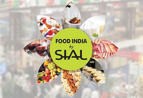 First edition of ‘Food India by SIAL-a new Indian food innovation exhibition’ to be launched in India