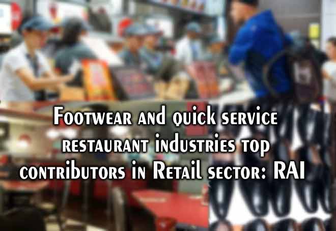Footwear and quick service restaurant industries top contributors in Retail sector: RAI