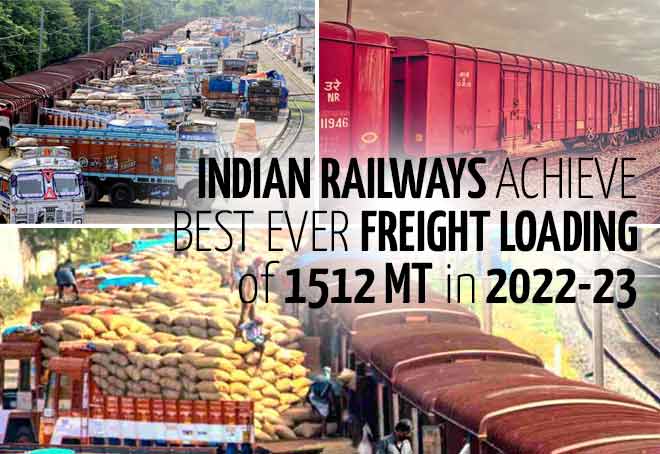Indian Railways achieve best ever freight loading of 1512 MT in 2022-23