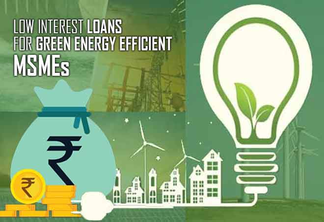 Andhra govt to offer low interest loans to energy efficient MSMEs