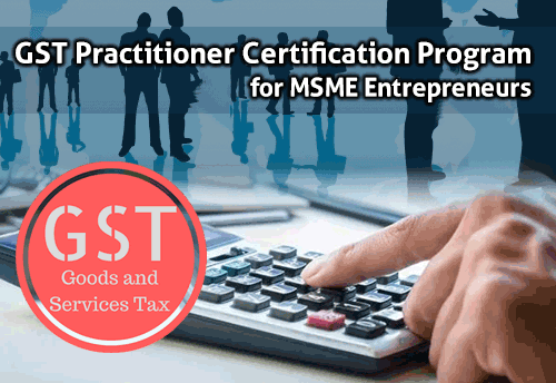 NIESBUD to conduct GST Practitioner Certification Program for MSME Entrepreneurs