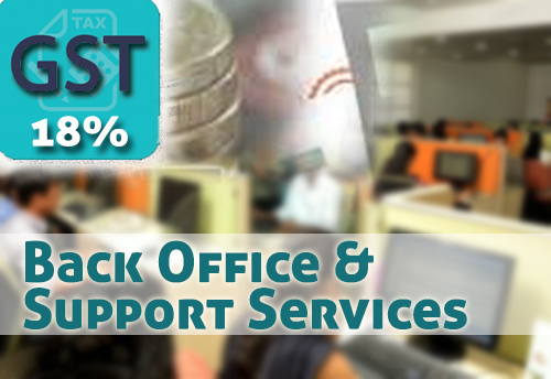 18% GST rate on back office and support services to MNCs may lead to unwarranted disputes and potential job losses: Nasscom