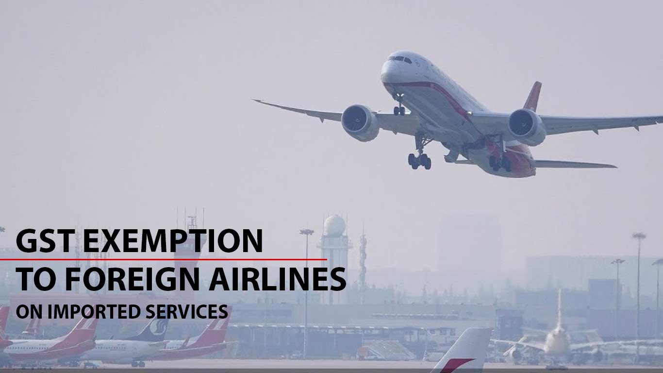 CBIC Grants GST Exemption to Foreign Airlines on Imported Services