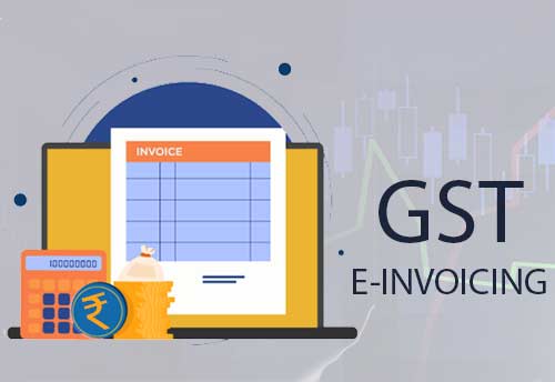CBIC reduces GST E-invoicing turnover limit from Rs 50 cr to Rs 20 cr w.e.f. April 1