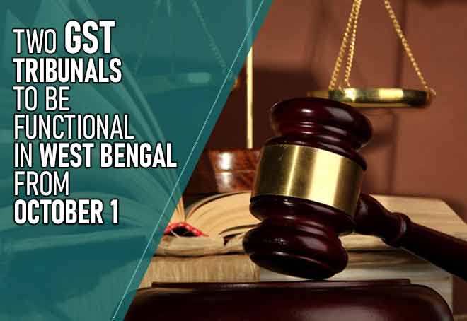 Two GST Tribunals To Be Functional In West Bengal From October 1