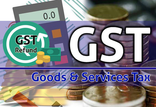Exporters reassured on no let-up in the sanction of GST refunds