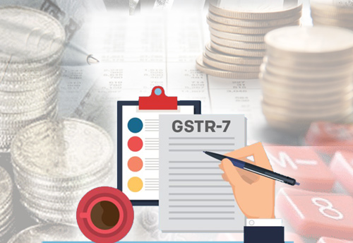 CBIC extends timeline for filing GSTR -7 Form