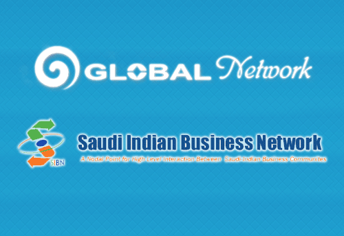Global Network- Saudi Indian Business Network to join hands to boost investment, trade between two sides