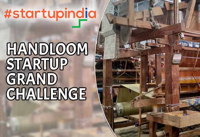 Govt announces Handloom Startup Grand Challenge; closing date Sept 7