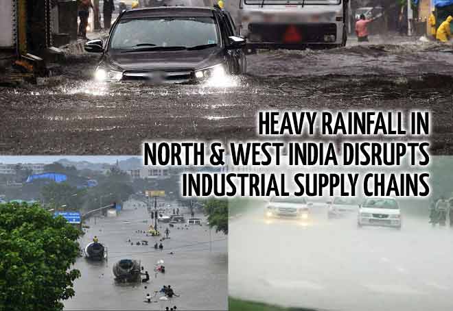Heavy rainfall in North & West India disrupts Industrial supply chains