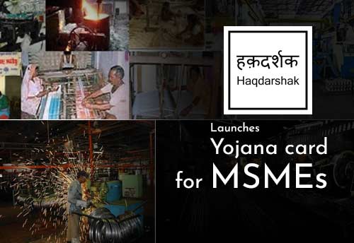 Haqdarshak launches Yojana card for MSMEs & informal workers