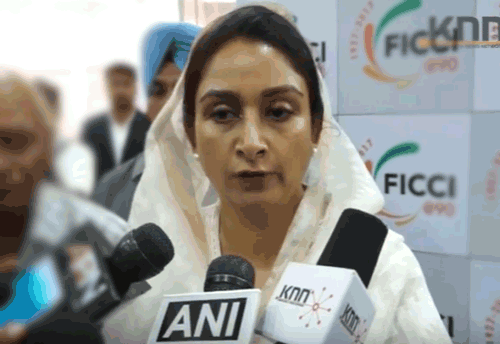 Important to strengthen food processing industry in the country, current 10 pc involvement dissatisfactory: Harsimrat
