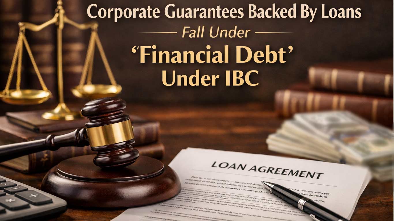 Corporate Guarantees Backed By Loans Fall Under ‘Financial Debt’ Under IBC: Supreme Court