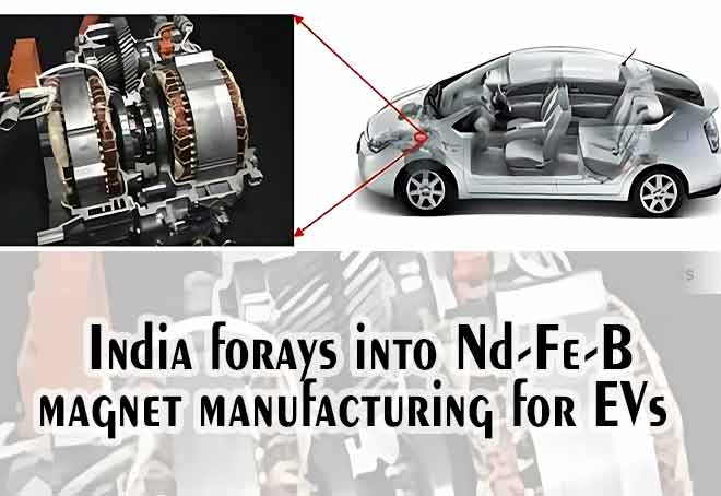 India forays into Nd-Fe-B magnet manufacturing for EVs
