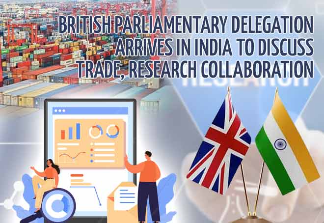 British parliamentary delegation arrives in India to discuss trade, research collaboration