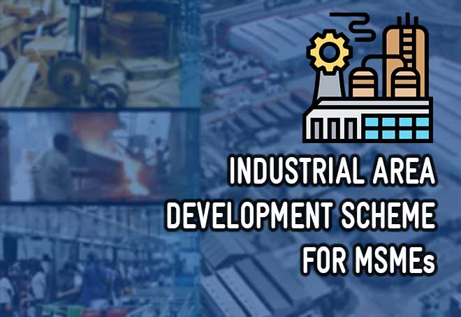 Industrial area development scheme for MSMEs on cards in budget