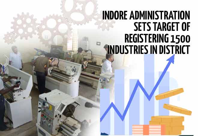 Indore administration sets target of registering 1500 industries in district