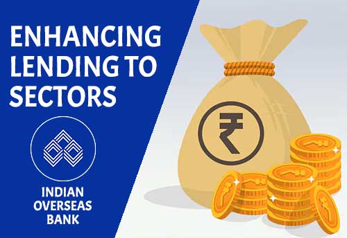 IOB to enhance lending in retail, MSME, agri, corporate sector in FY23