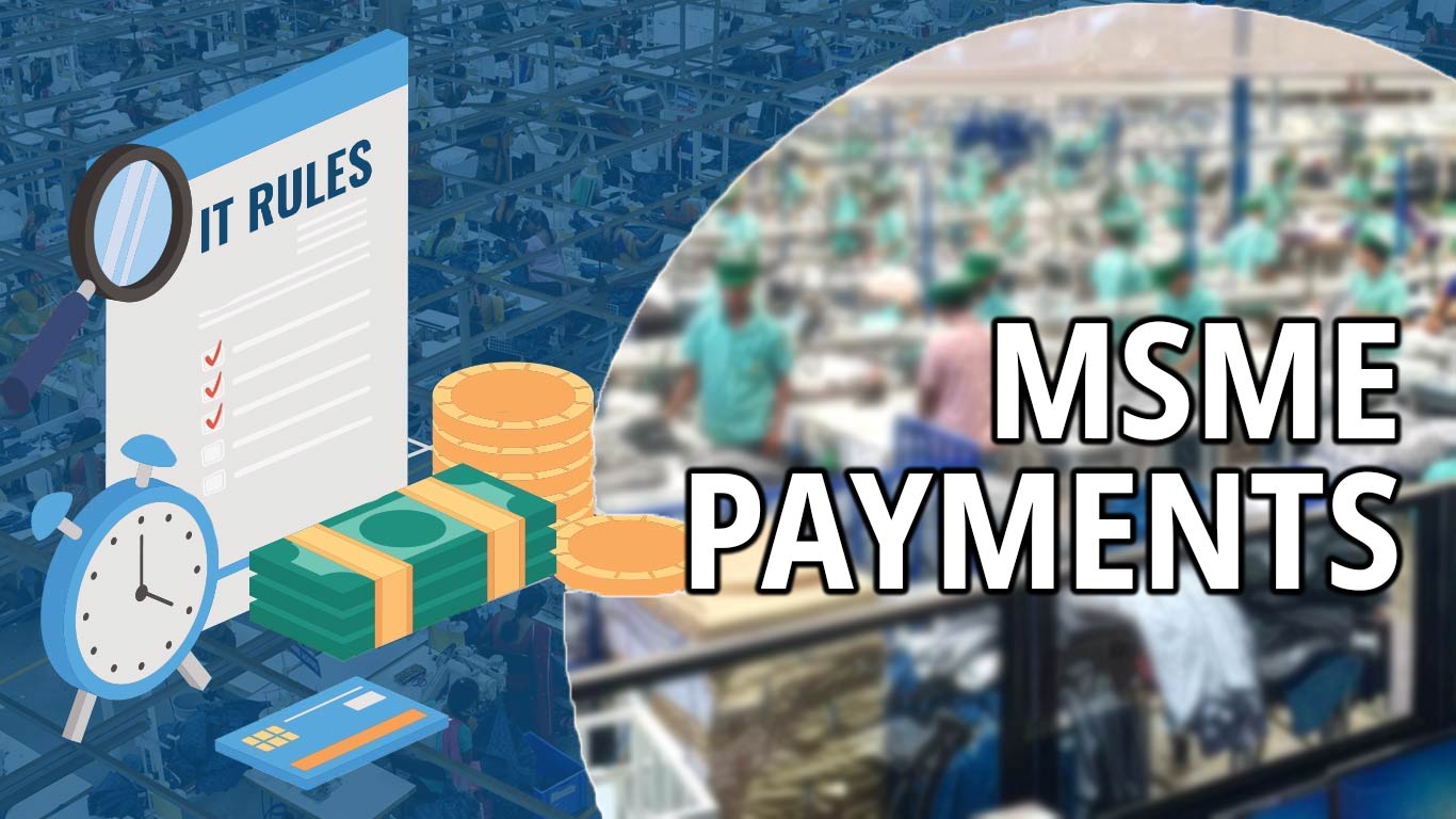 Finance Ministry Mulls Adjustments To New IT Rule For Timely MSME Payments