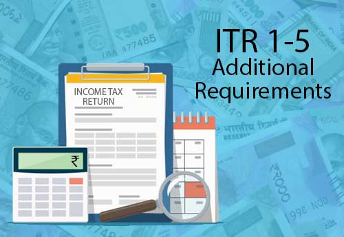 CBDT notifies additional requirement in forms ITR-1 to ITR-5 for FY23