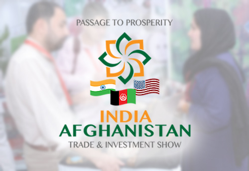 Afghanistan International Trade and Investment Show to be held in Mumbai from Sept 12-15
