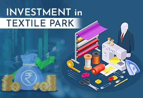 TN govt invests Rs 4,445 cr to set up mega textile park in Virudhunagar