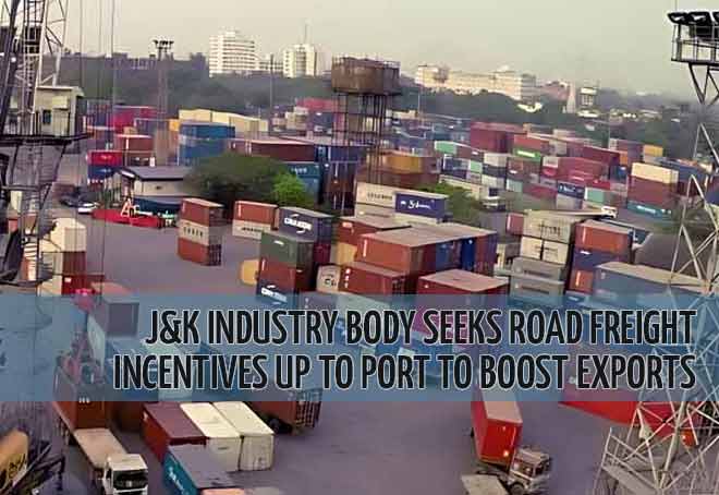 J&K industry body seeks road freight incentives up to port to boost exports