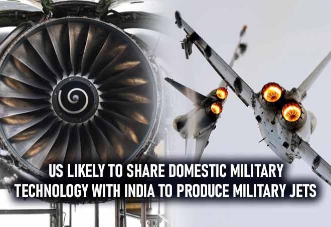 US likely to share domestic military technology with India to produce military jets