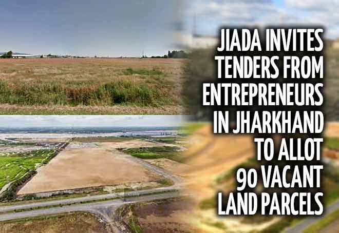 JIADA invites tenders from entrepreneurs in Jharkhand to allot 90 vacant land parcels