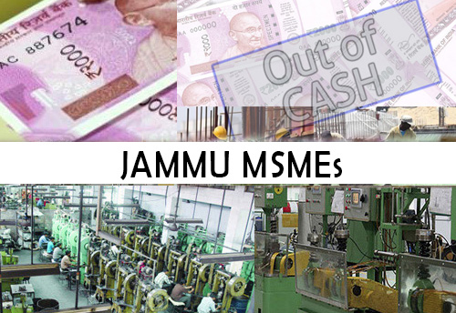 Jammu MSMEs have huge amount of money stuck with various govt depts; say they are on verge of closure due to cash crunch