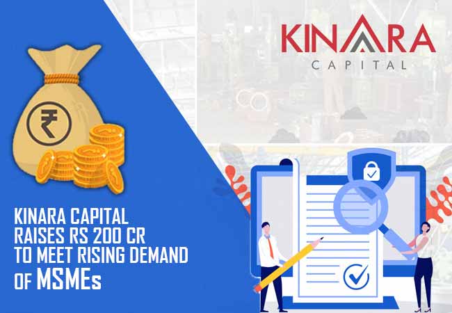Kinara Capital raises Rs 200 cr to meet rising demand of MSMEs