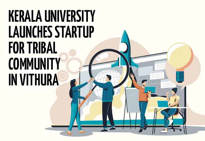 Kerala University launches startup for tribal community in Vithura