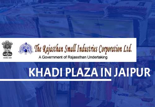Rajasthan govt to setup Khadi Plaza in Jaipur
