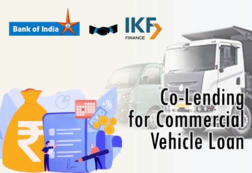 BOI to tap MSME portfolio through co-lending with IKF Finance for Commercial Vehicle Loans