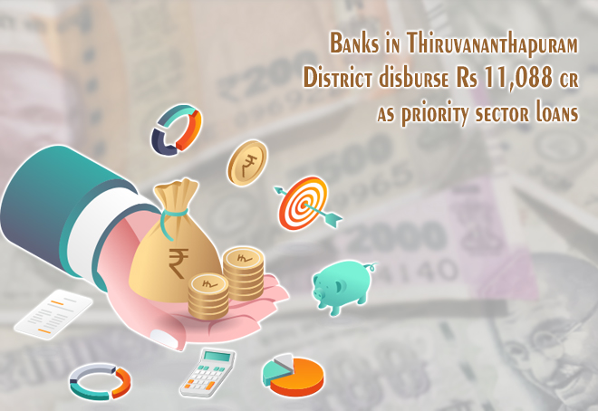 Banks in Thiruvananthapuram district disburse Rs 11,088 cr as priority sector loans