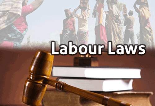 Government makes compliance of Labour Laws and Rules easy 