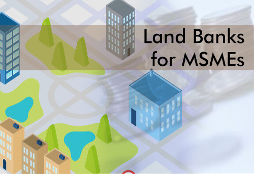 Land banks created by TN government for MSMEs