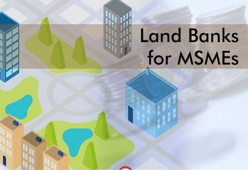 Land banks created by TN government for MSMEs