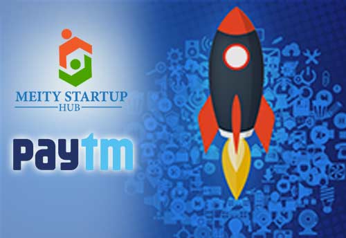 MeitY Startup Hub, Paytm join hands to launch program to support deep-tech start-ups