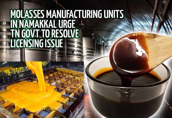 Molasses manufacturing units in Namakkal urge TN govt to resolve licensing issue