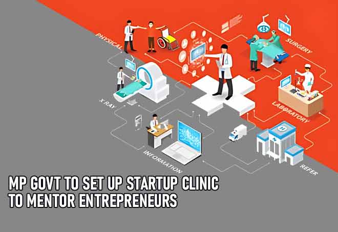 MP govt to set up startup clinic to mentor entrepreneurs
