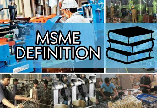 Cabinet approves upward revision of MSME definition; FISME hails the move