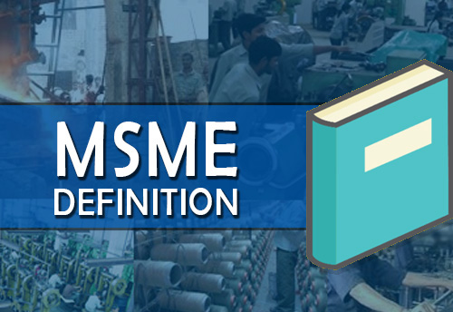 IIA rejects ‘Turnover based definition of MSME'; submits new proposal