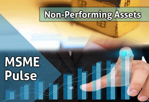 Recognized NPA exposure for MSME is Rs 81K Cr as on Mar’18: Report