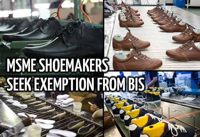 MSME shoemakers seek exemption from BIS
