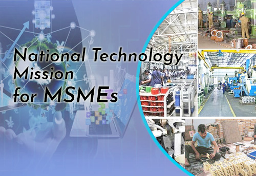 MSME Ministry seeks stakeholders’ views on National Technology Mission for MSMEs by Jan 25, 2020
