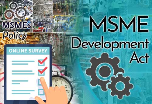 Ministry urge MSMEs to help review impact of policies & MSMED Act 2006