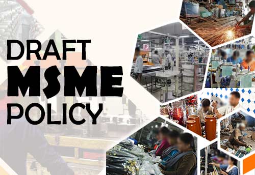Govt extends feedback deadline for draft MSME Policy till March 31