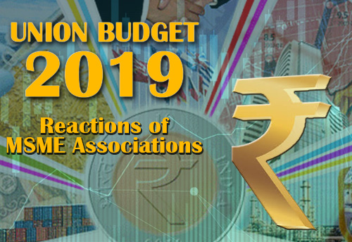 Reactions of MSME Associations from across India on Budget