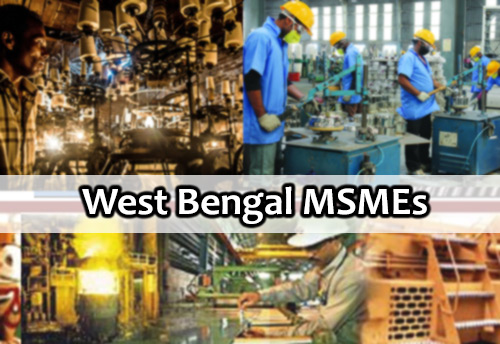 West Bengal leads MSME space, Uttar Pradesh - Maharashtra follows: Reports